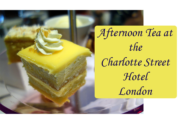 Charlotte Street Hotel Afternoon Tea London
