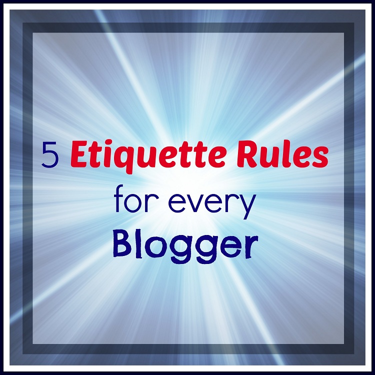 5 Etiquette Rules for every Blogger