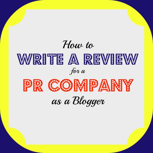 how-to-write-a-review-for-a-pr-company-as-a-blogger