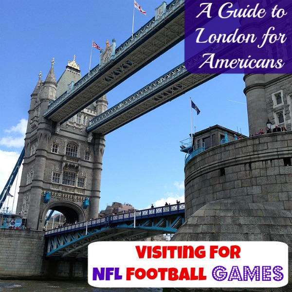 NFL in London- An American Expat’s Game Plan for Your Trip