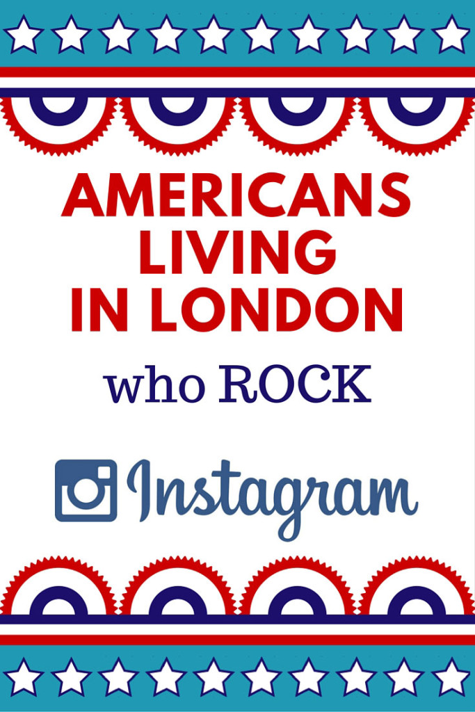 Americans living in London who ROCK Instagram