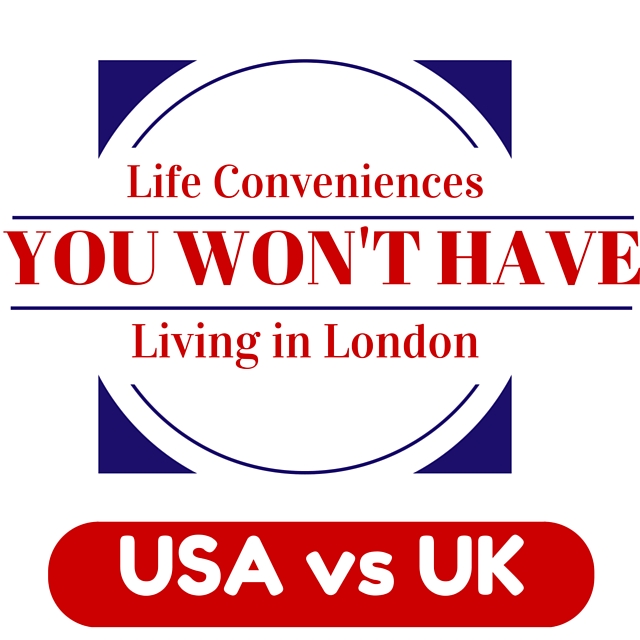 USA vs UK- 5 Life Conveniences You Won’t Have!