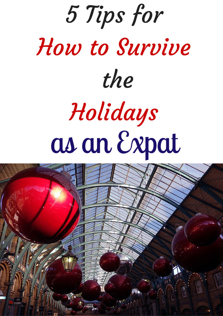 5 Tips for How to Survive the Holidays as an Expat