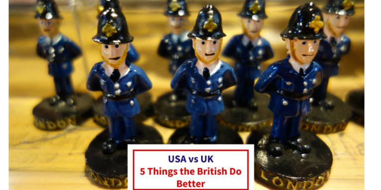 UK vs USA – 5 Things the British Do Better