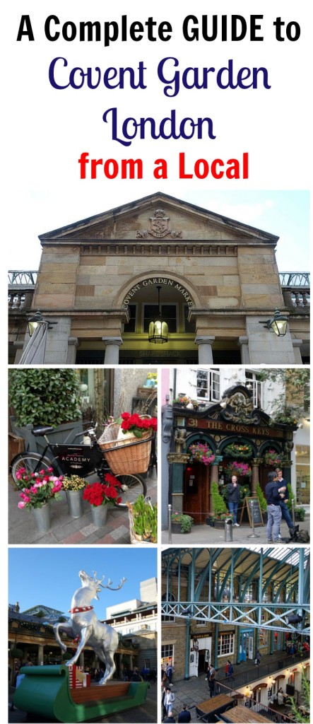 A Complete Guide to Covent Garden London from a London Local includes restaurants, hotels, attractions, Christmas, things to do, pubs and street performers