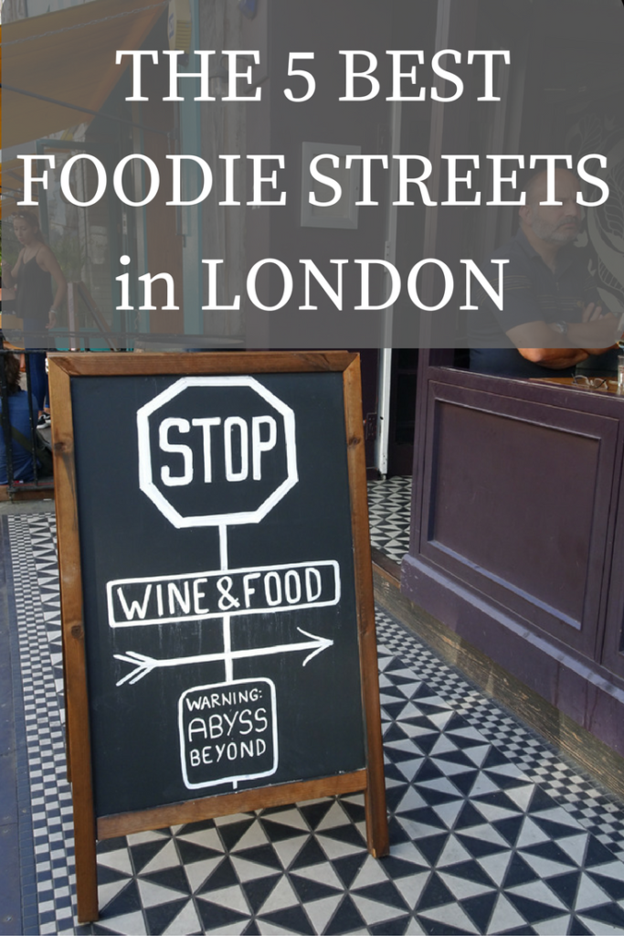 Where to Eat in London- 5 Streets for Foodies