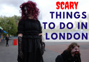 Scary things to do in London