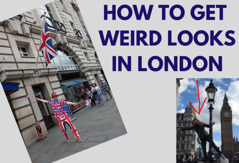 How to Get Weird Looks When Visiting London