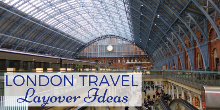 London Travel Layover Ideas