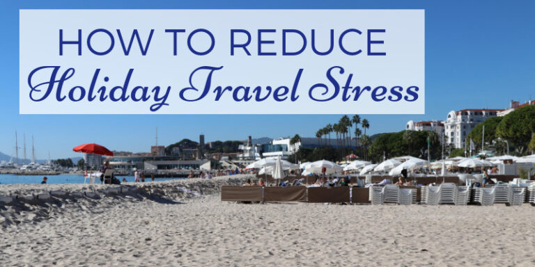 Taking the Stress Out of Holiday Travel