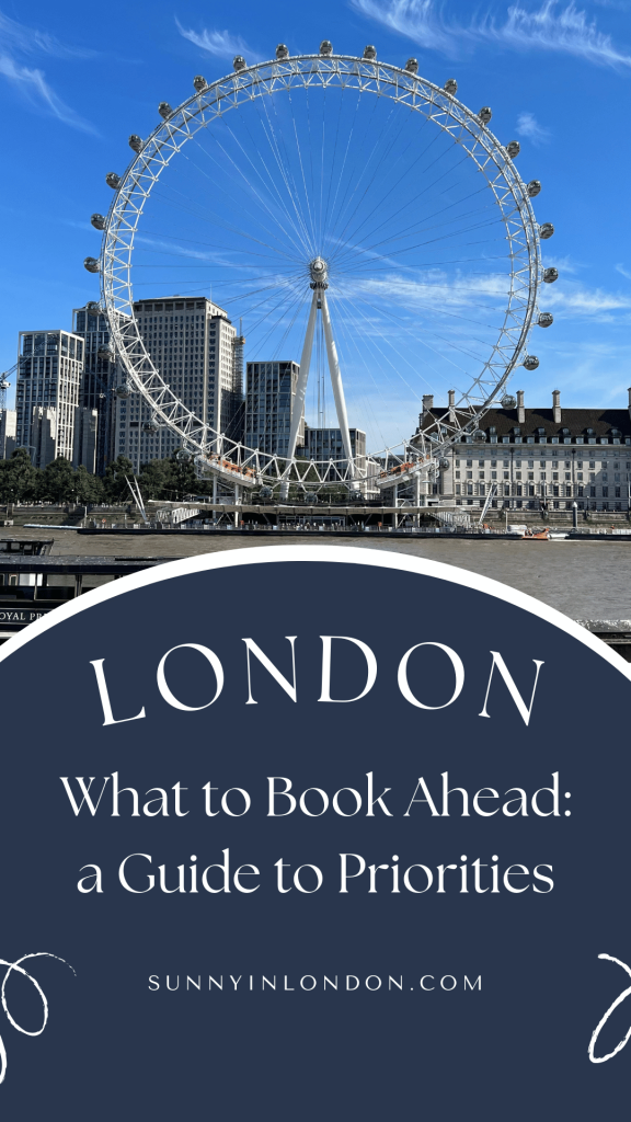 Travel Tips for London | London itinerary | London Booking Guide | Visiting London What to Book Ahead for a London Trip